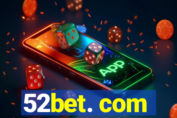 52bet. com